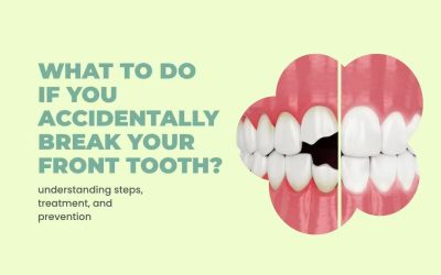 What To Do If You Accidentally Break Your Front Tooth